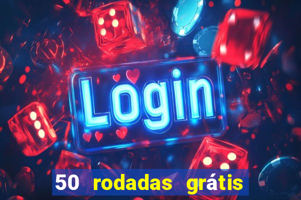 50 rodadas grátis sem depósito